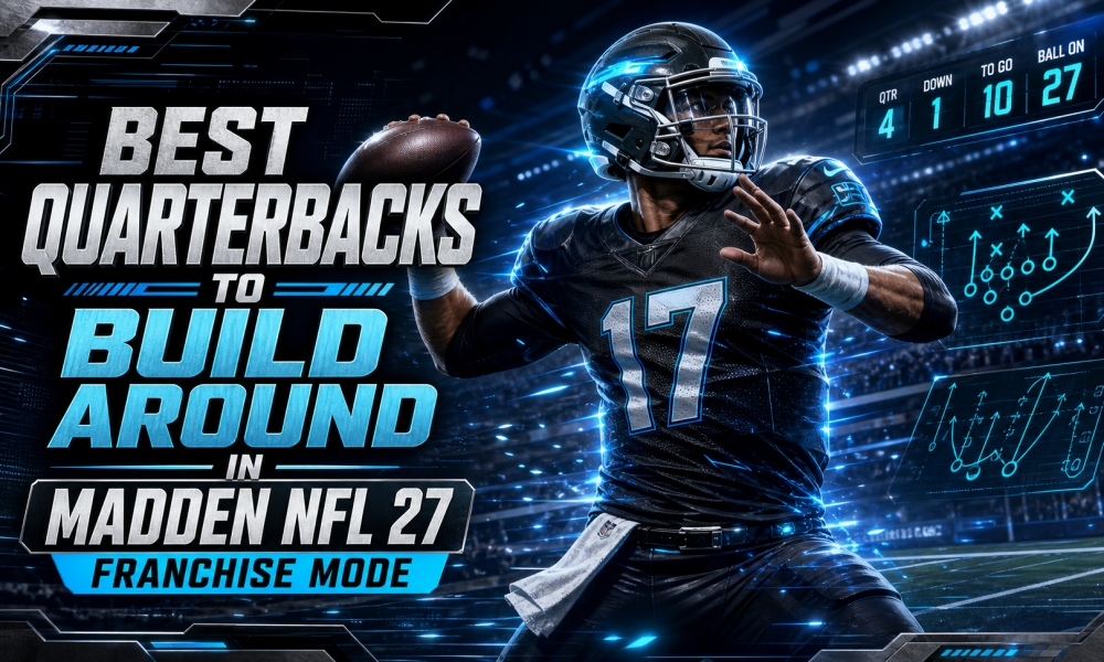 Best Quarterbacks to Build Around in Madden NFL 27 Franchise Mode